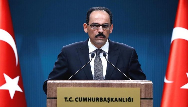 المتحدث باسم رئاسة تركيا